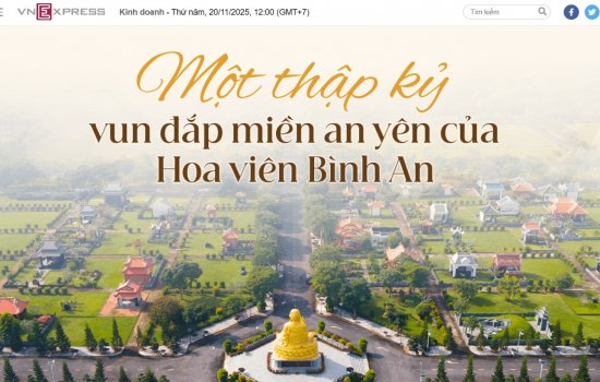 VNEXPRESS - MỘT THẬP KỶ VUN ĐẮP MIỀN AN YÊN CỦA HOA VIÊN BÌNH AN